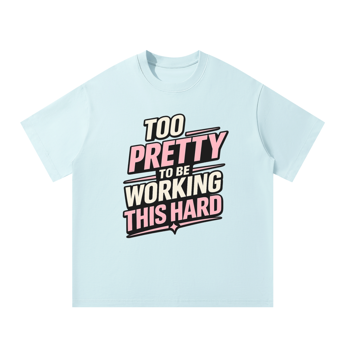 MulTeechoice Too Pretty Tee