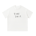 MulTeechoice Fine Shit Tee